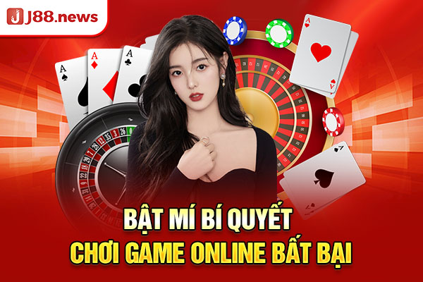 Bật mí bí quyết chơi game online bất bại
